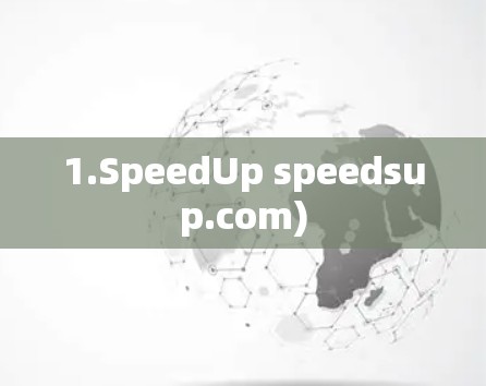 1.SpeedUp speedsup.com)